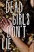 Dead Girls Don't Lie by Jennifer Shaw Wolf