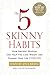 The 5 Skinny Habits: How An...