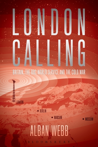 London Calling: Britain, the BBC World Service and the Cold War (Hardcover)