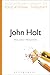 John Holt (Bloomsbury Library of Educational Thought)