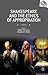 Shakespeare and the Ethics of Appropriation (Reproducing Shakespeare)