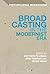 Broadcasting in the Modernist Era by Matthew Feldman