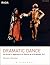 Dramatic Dance: An Actor's Approach to Dance as a Dramatic Art (RADA Guides)