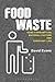 Food Waste: Home Consumption, Material Culture and Everyday Life (Materializing Culture)