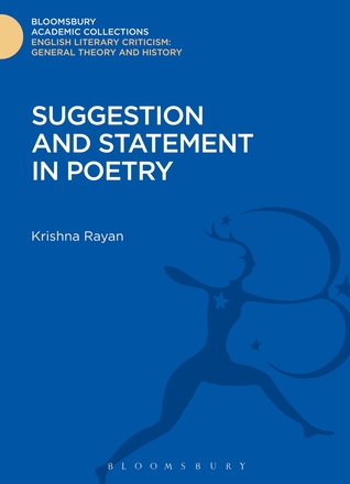 Suggestion and Statement in Poetry (Bloomsbury Academic Collections: English Literary Criticism)