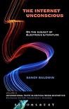Internet Unconscious, The: On the Subject of Electronic Literature (International Texts in Critical Media Aesthetics)