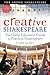 Creative Shakespeare: The Globe Education Guide to Practical Shakespeare (Arden Shakespeare)