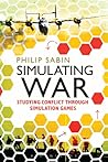 Simulating War by Philip Sabin