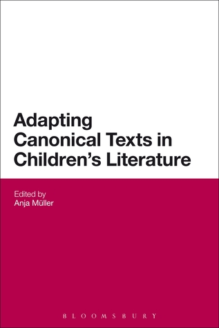 Adapting Canonical Texts in Children's Literature (Paperback)