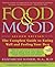The Food & Mood Cookbook: R...