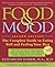 The Food & Mood Cookbook by Elizabeth Somer