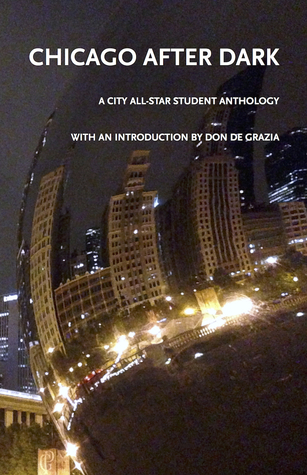 Chicago After Dark: A City All-Star Student Anthology
