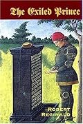 The Exiled Prince, or the Archquisitor's Tale: A Romance of Nova Europa