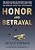 Honor and Betrayal by Patrick Robinson