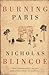 Burning Paris by Nicholas Blincoe