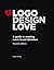 LOGO Design Love: A Guide t...