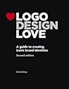 LOGO Design Love: A Guide to Creating Iconic Brand Identities