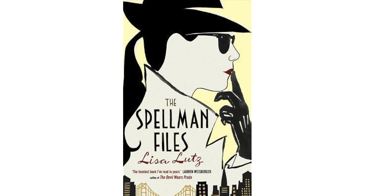 The Spellman Files (The Spellmans, 1) by Lisa Lutz