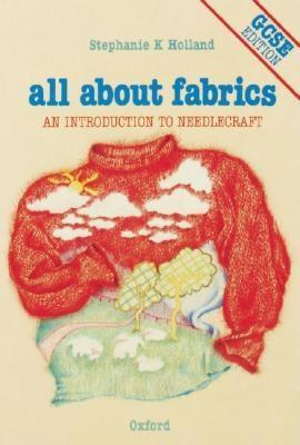 All About Fabrics: An Introduction to Needlecraft (Paperback)
