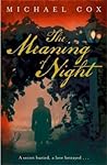 The Meaning of Night by Michael Cox