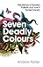 Seven Deadly Colours