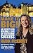 Make It BIG!: 49 Secrets fo...