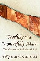 Fearfully and Wonderfully Made by Paul W. Brand