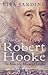 The Curious Life of Robert Hooke : The Man Who Measured London
