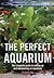 The Perfect Aquarium by Jeremy Gay