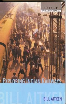 Exploring Indian Railways (Oxford India Paperbacks)