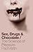 Sex, Drugs and Chocolate