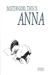 Mister God, This is Anna by Fynn