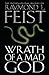 Wrath of a Mad God by Raymond E. Feist
