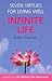 Infinite Life: Seven Virtues for Living Well
