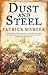 Dust and Steel by Patrick Mercer
