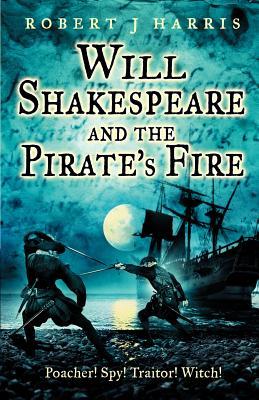 Will Shakespeare and the Pirate's Fire (Young Legends)