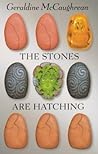 The Stones Are Hatching by Geraldine McCaughrean
