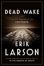 Dead Wake by Erik Larson