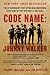 CODE NAME JOHNNY WALKER by Johnny Walker
