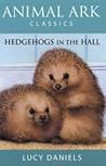 Hedgehogs in the Hall by Lucy Daniels