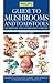 Guide to Mushrooms and Toadstools of Britain and Europe