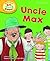 Uncle Max (Read with Biff, Chip and Kipper: Phonics, Level 6) (Read with Biff, Chip & Kipper. Phonics. Level 6)