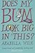 Does My Bum Look Big in This? by Arabella Weir
