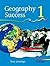 Geography Success: Book 1: Bk. 1