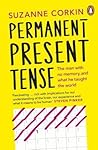 Book cover for Permanent Present Tense: The man with no memory, and what he taught the world