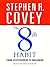 The 8th Habit : From Effectiveness to Greatness