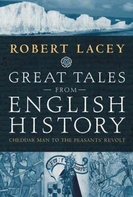 Great Tales from English History: Cheddar Man to the Peasants' Revolt