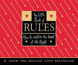 The Little Book of Rules: Capture the Heart of Mr.Right