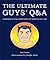 The Ultimate Guy's Q and A:...