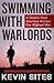 Swimming with Warlords: A Dozen-Year Journey Across the Afghan War